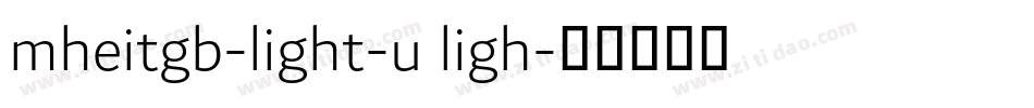 mheitgb-light-u ligh字体转换